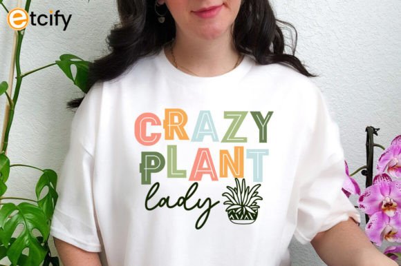 Crazy Plant Lady Svg Tshirt Review
