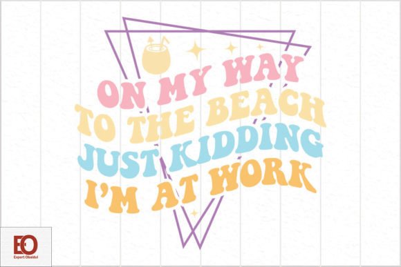 On My Way to the Beach Just Kidding I’m