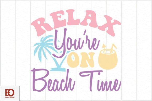 Relax You’re on Beach Time - Retro Summe