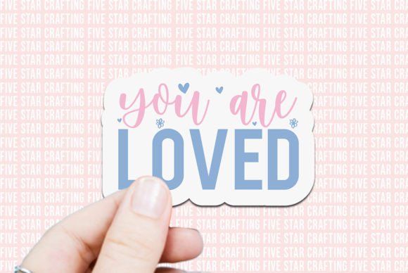 You Are Loved SVG Mental Health Sticker